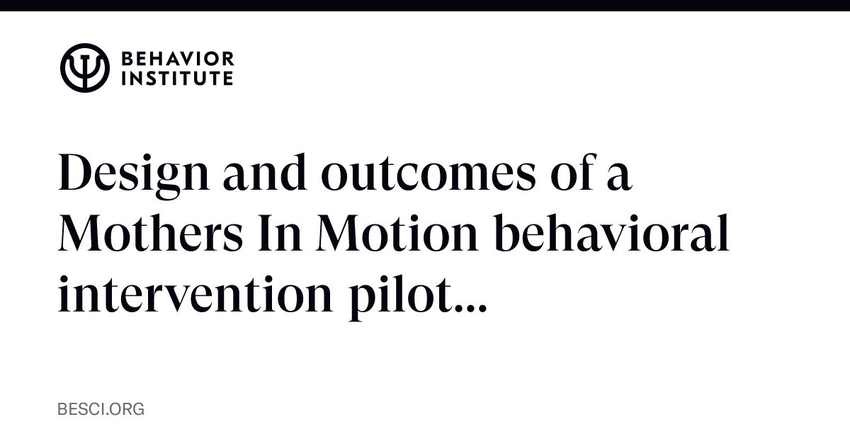 Design and outcomes of a Mothers In Motion behavioral intervention ...