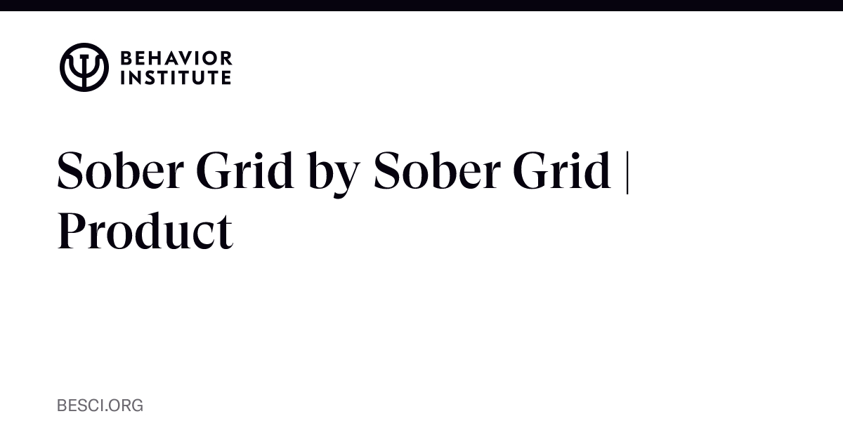 Sober Grid by Sober Grid Product The Behavior Institute The