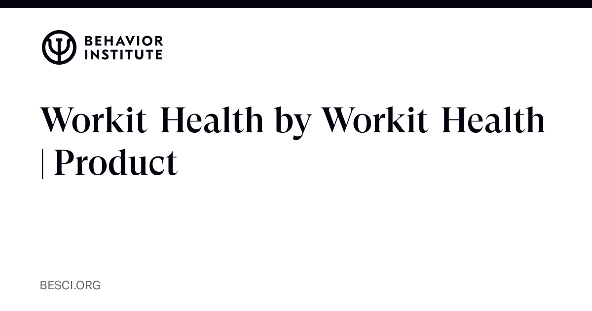 Workit Health by Workit Health | Product | The Behavior Institute - The ...